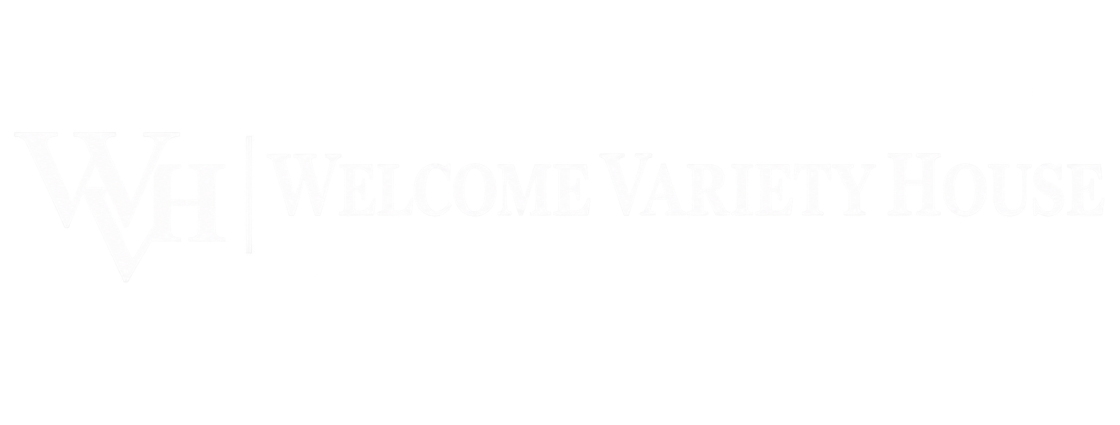 Welcome Variety House